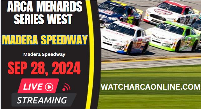 (Live Stream) 2024 Madera Speedway: ARCA Menards Series West