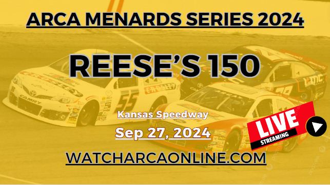 (Live Stream) 2024 Reeses 150: ARCA Menards Series