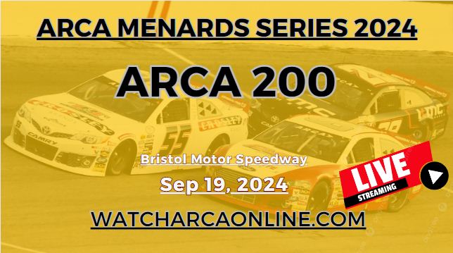 (Live Stream) 2024 ARCA 200 At Bristol: ARCA Menards Series