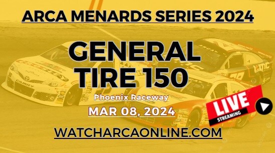 ARCA MENARDS SERIES: GENERAL TIRE 150 AT PHOENIX RESULTS 2024